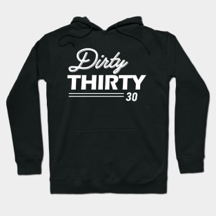 30th Birthday - Dirty Thirty 30 Hoodie